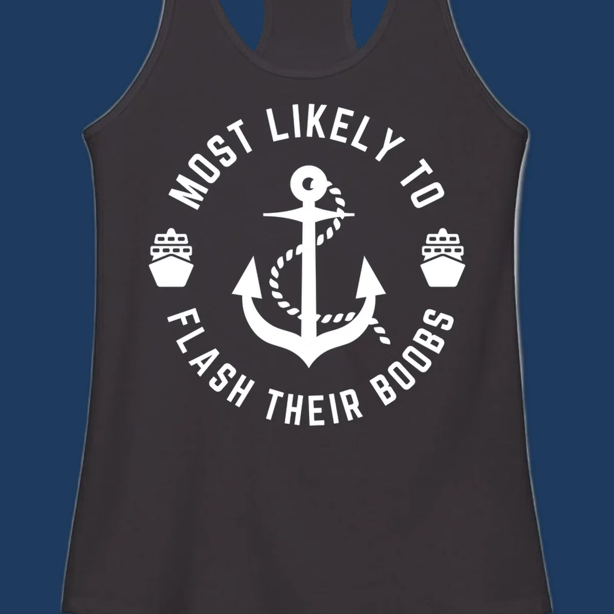 Nautical badge with anchor, rope, cruise ships, and 'Most Likely To Flash Their Boobs' text