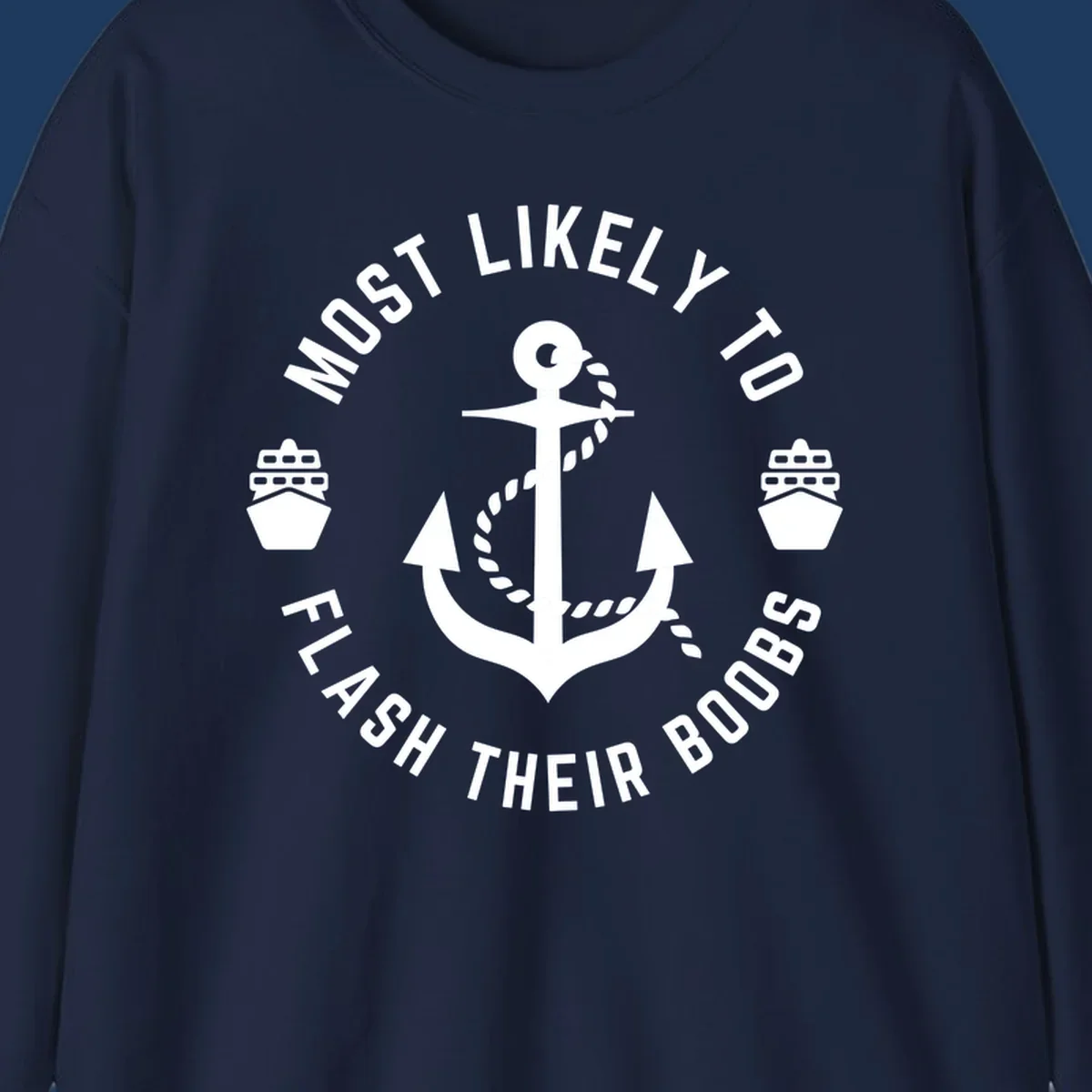Nautical badge with anchor, rope, cruise ships, and 'Most Likely To Flash Their Boobs' text