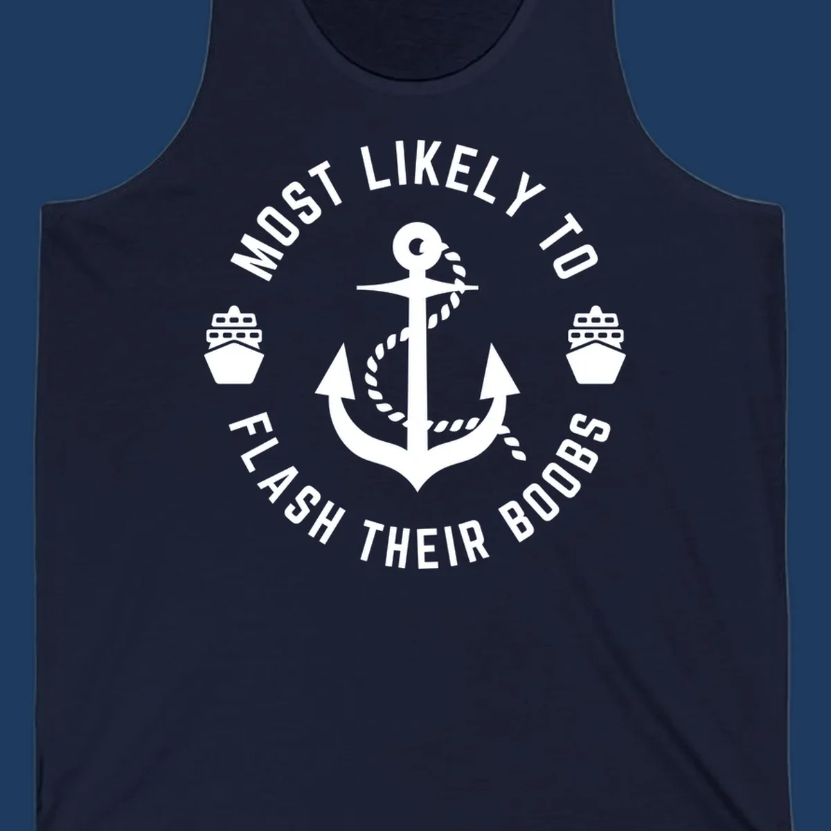 Nautical badge with anchor, rope, cruise ships, and 'Most Likely To Flash Their Boobs' text
