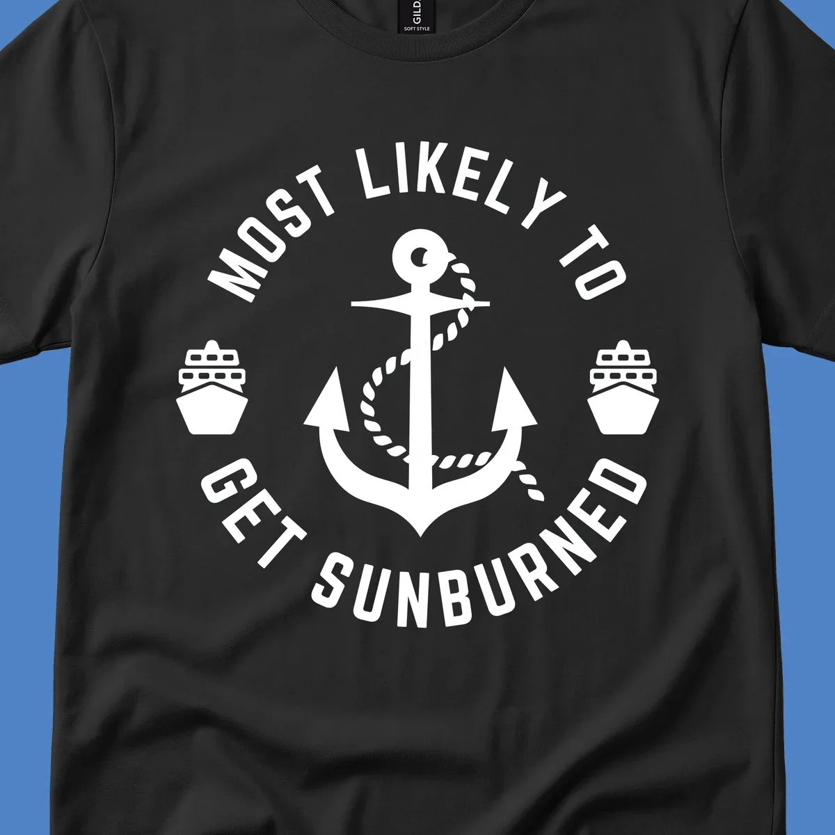 White anchor with rope and cruise ships on gray background with circular text reading 'Most Likely To Get Sunburned'