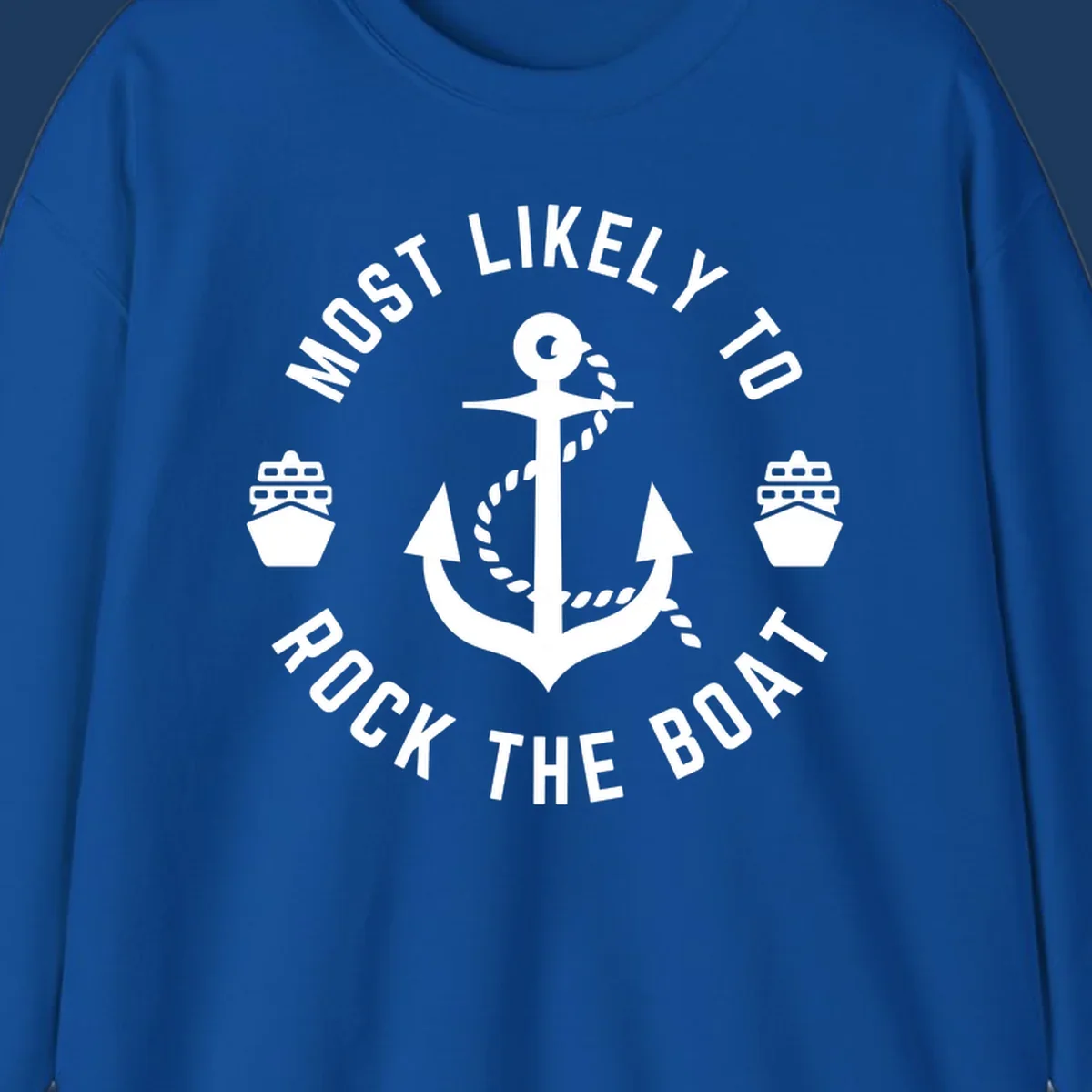 Circular badge design with anchor and rope in center, two cruise ships on sides, 'Most Likely To Rock The Boat' text in circle