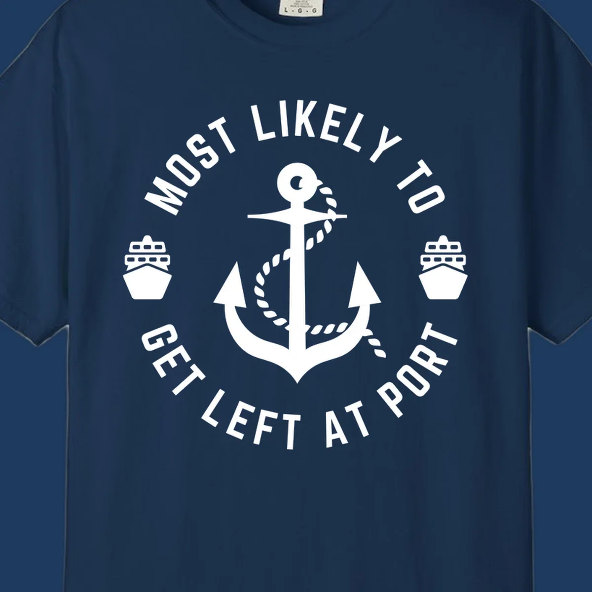 Nautical badge with anchor, rope, and cruise ships featuring text 'Most Likely To Get Left At Port' in circular layout