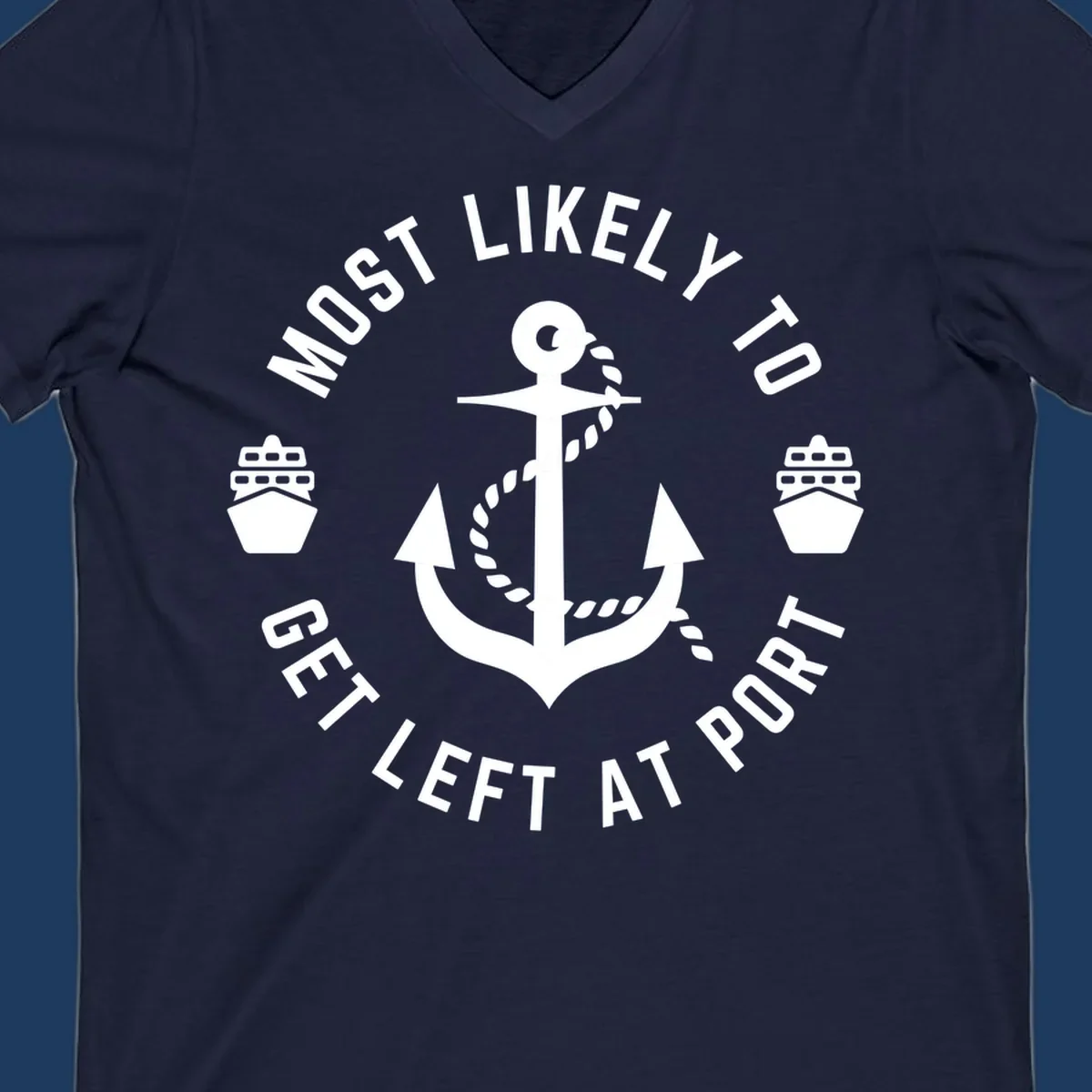 Nautical badge with anchor, rope, and cruise ships featuring text 'Most Likely To Get Left At Port' in circular layout