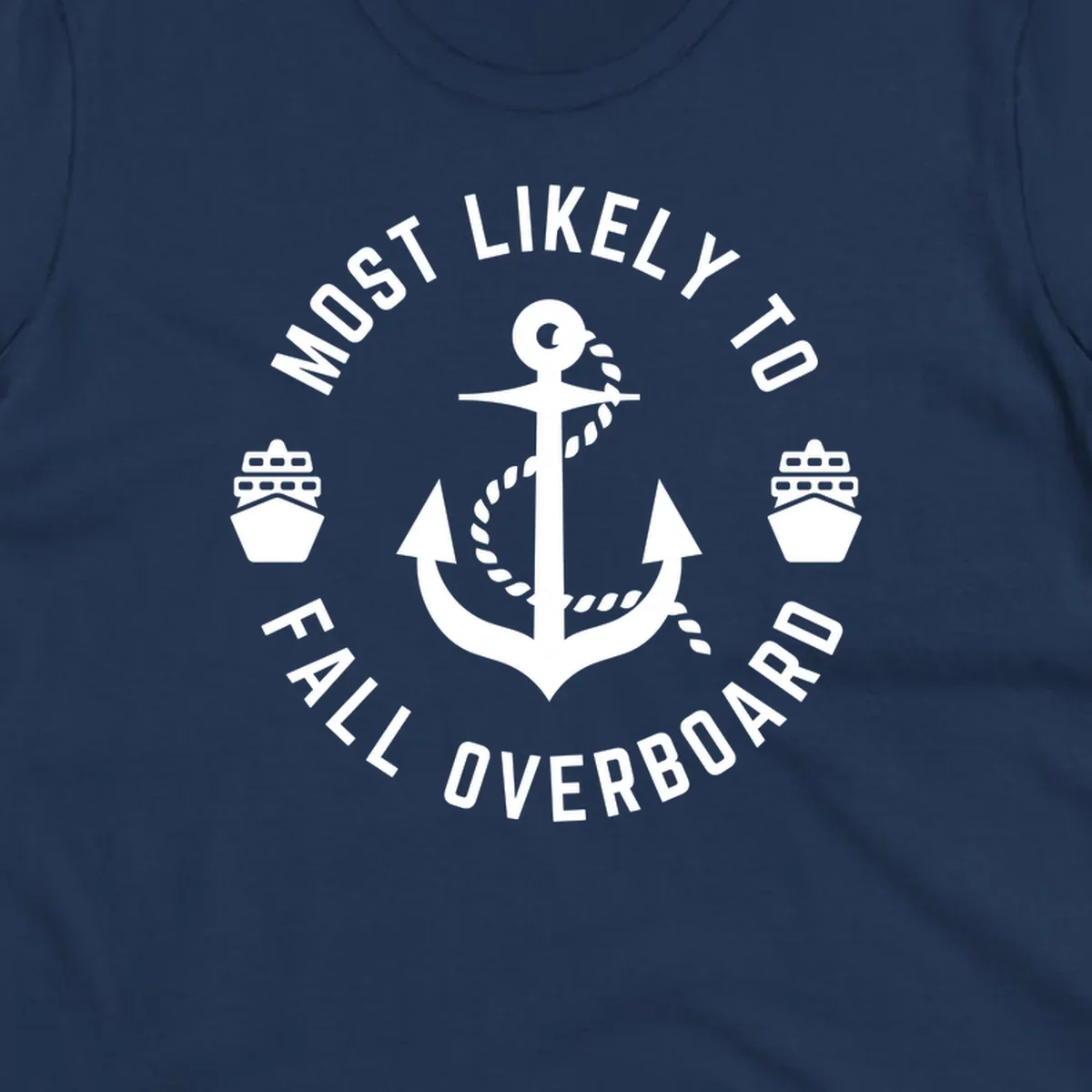Circular badge with anchor and rope design, text reads 'Most Likely to Fall Overboard' with ship icons