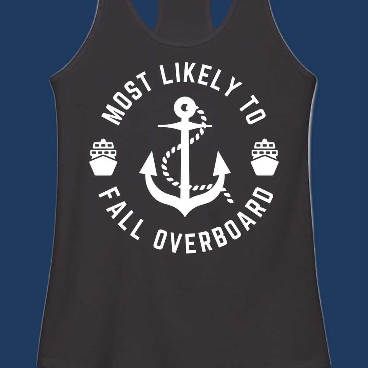 Circular badge with anchor and rope design, text reads 'Most Likely to Fall Overboard' with ship icons