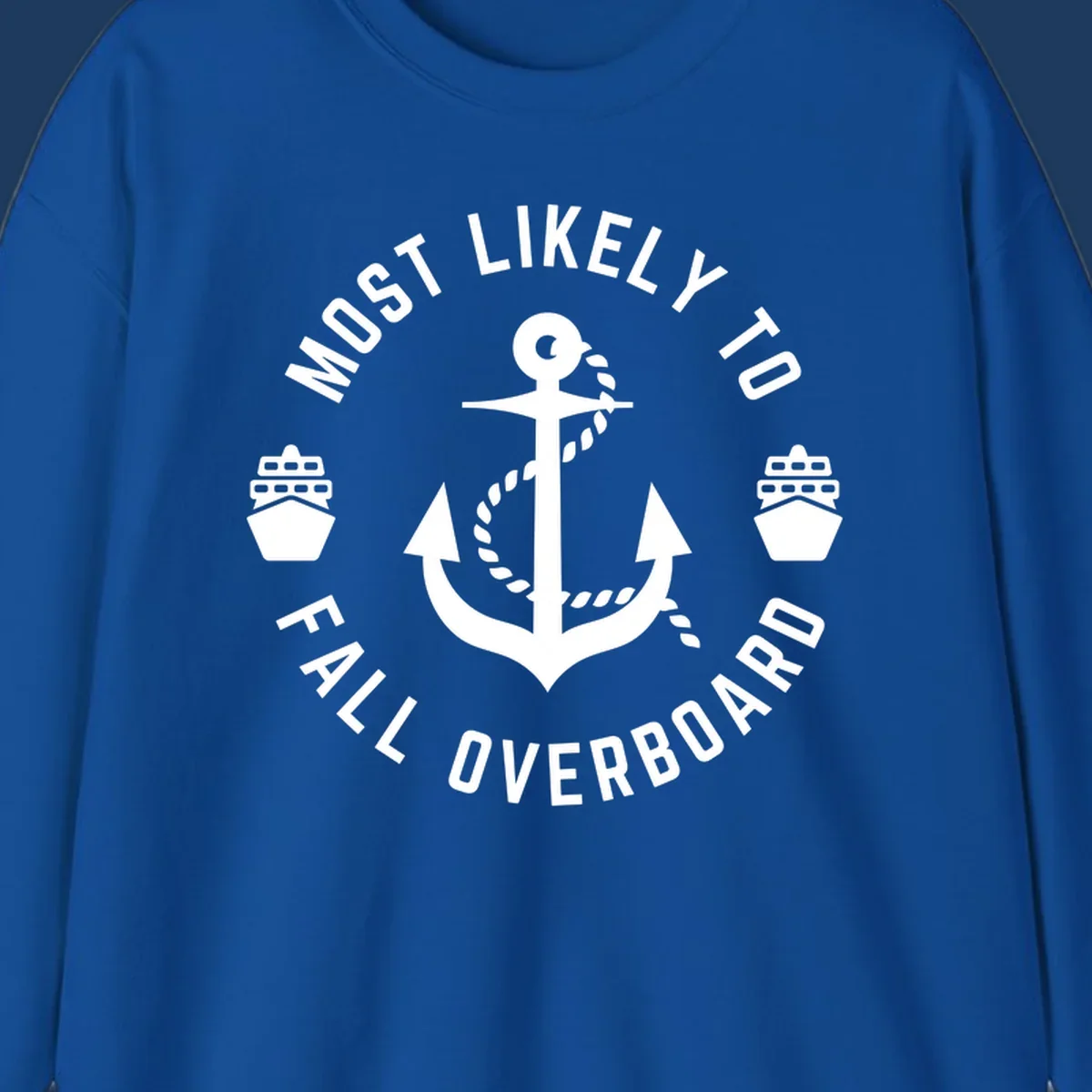 Circular badge with anchor and rope design, text reads 'Most Likely to Fall Overboard' with ship icons