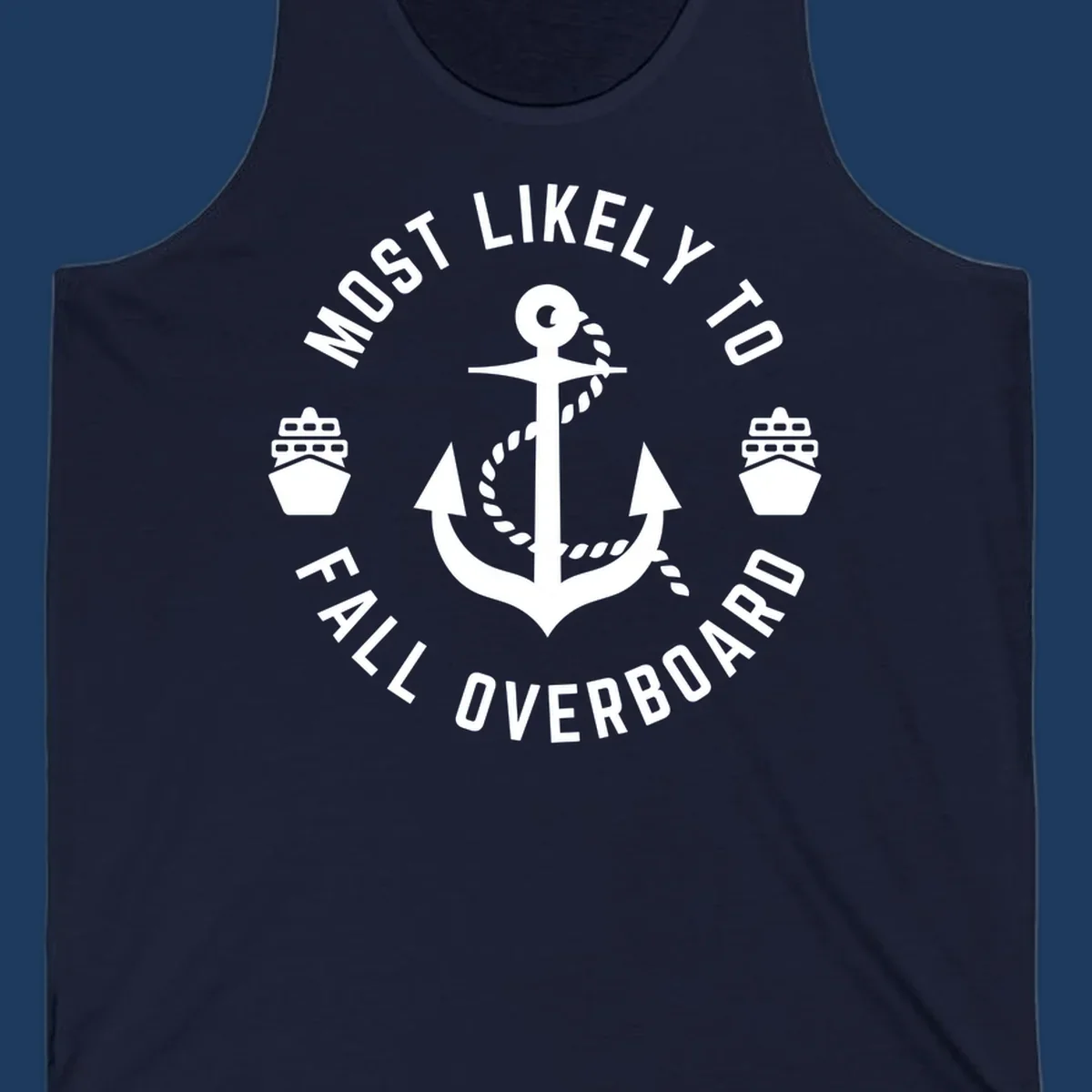 Circular badge with anchor and rope design, text reads 'Most Likely to Fall Overboard' with ship icons