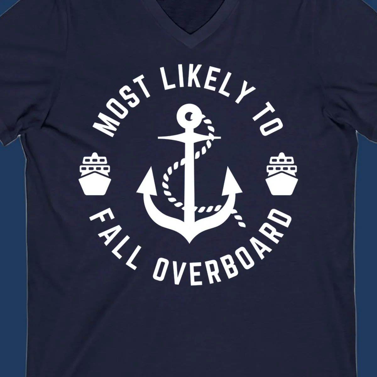 Circular badge with anchor and rope design, text reads 'Most Likely to Fall Overboard' with ship icons