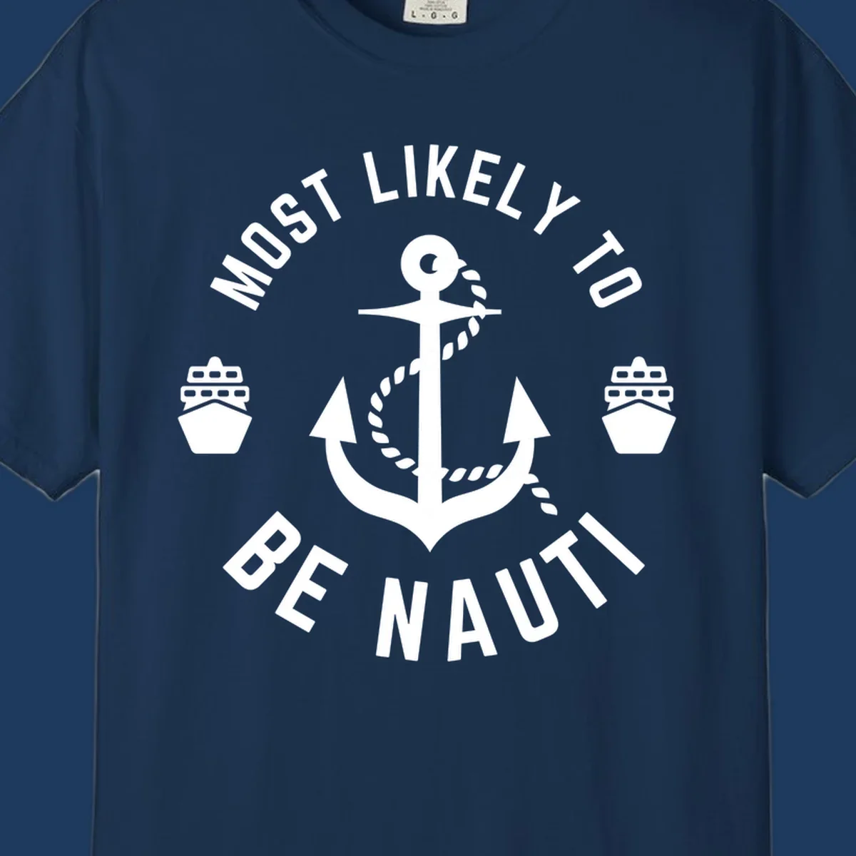 Anchor with rope and two ships in circular text reading 'Most Likely To Be Nautical' - nautical cruise humor design