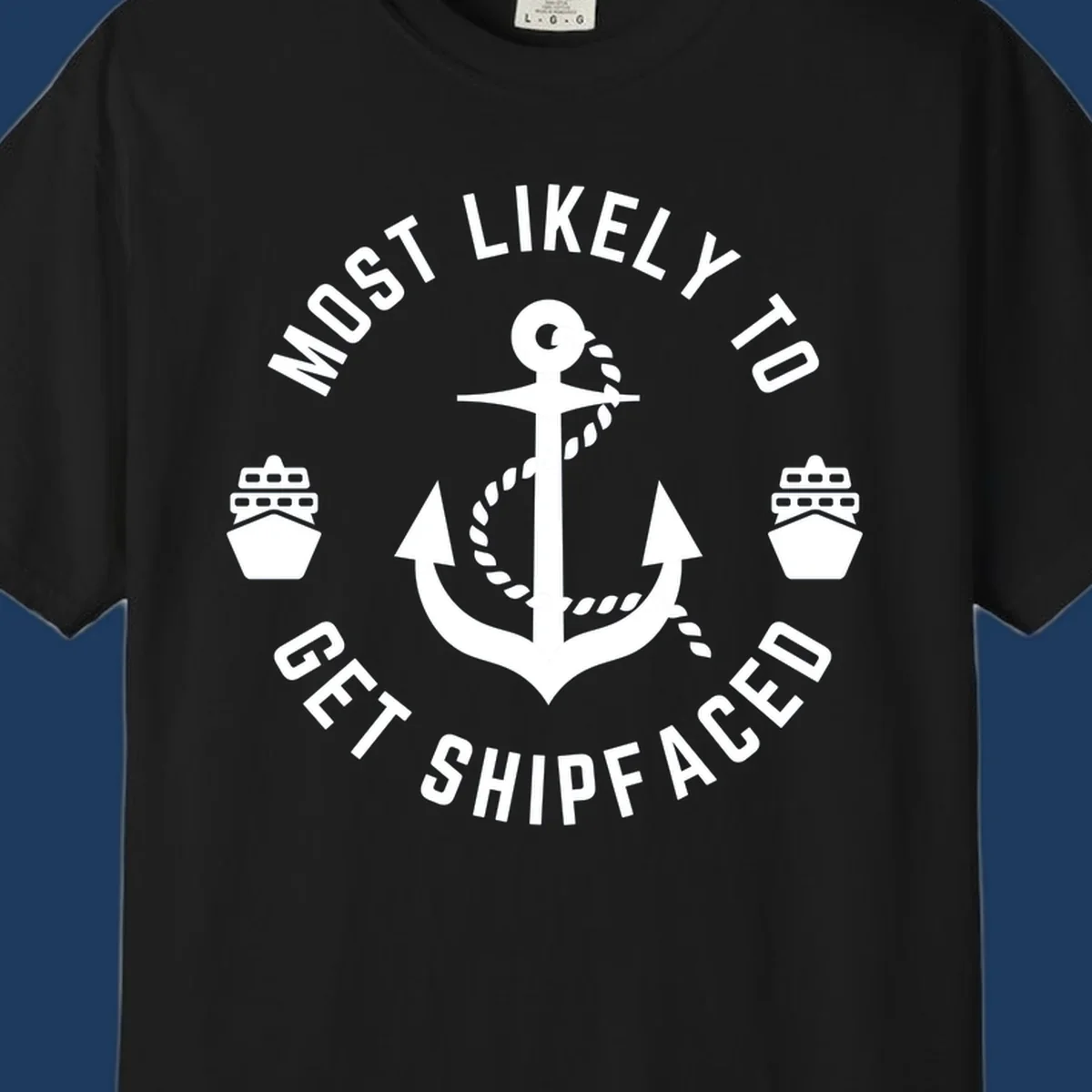 Nautical badge with anchor and ship bows reading 'Most Likely To Get Shipfaced' - a funny cruise-themed design
