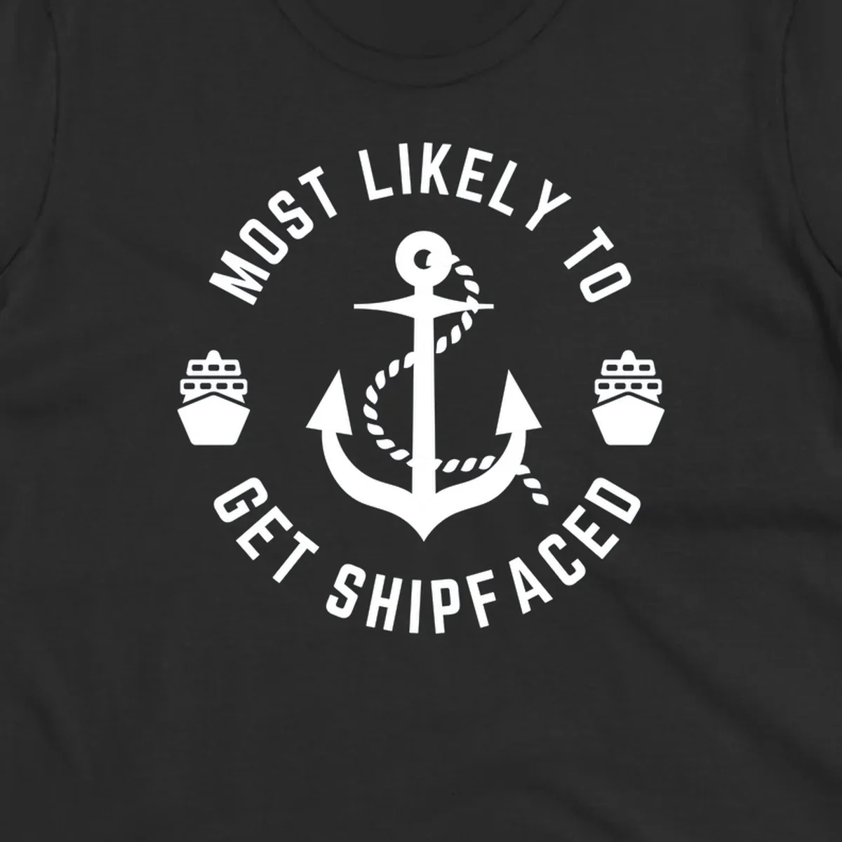 Nautical badge with anchor and ship bows reading 'Most Likely To Get Shipfaced' - a funny cruise-themed design