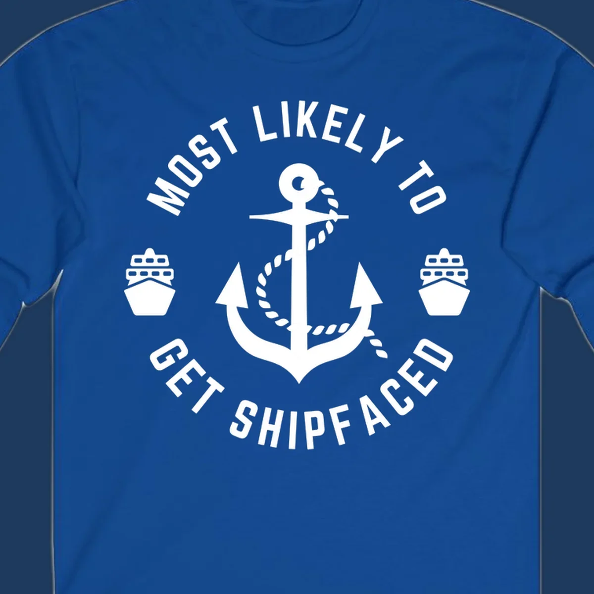 Nautical badge with anchor and ship bows reading 'Most Likely To Get Shipfaced' - a funny cruise-themed design