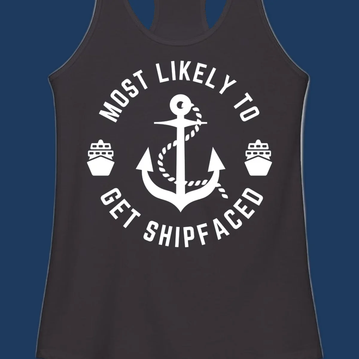 Nautical badge with anchor and ship bows reading 'Most Likely To Get Shipfaced' - a funny cruise-themed design