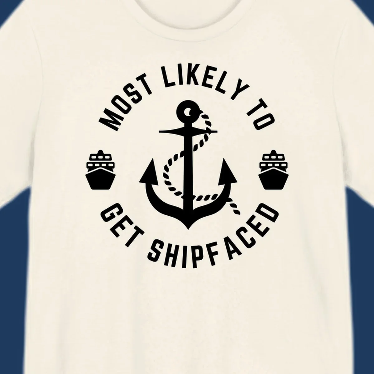 Nautical badge with anchor and ship bows reading 'Most Likely To Get Shipfaced' - a funny cruise-themed design
