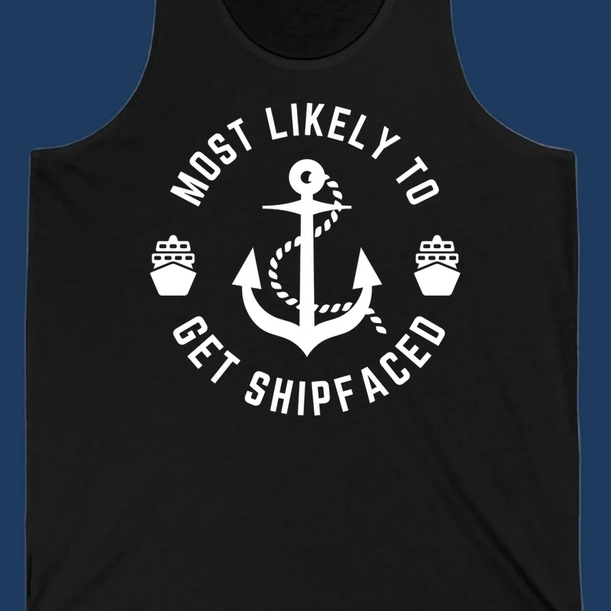 Nautical badge with anchor and ship bows reading 'Most Likely To Get Shipfaced' - a funny cruise-themed design