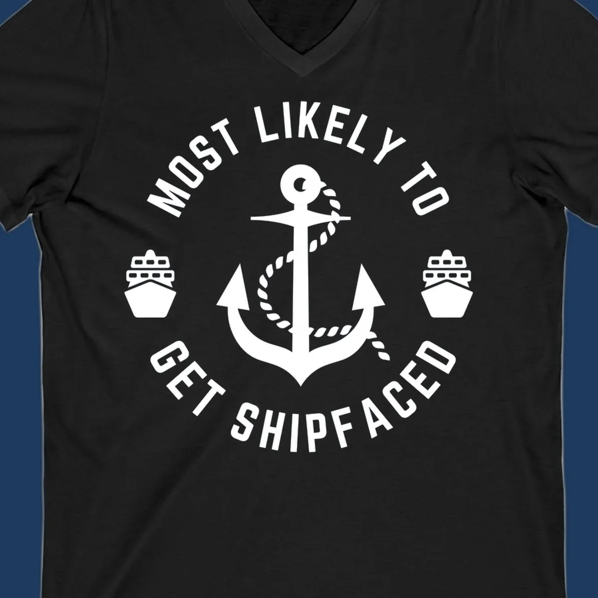 Nautical badge with anchor and ship bows reading 'Most Likely To Get Shipfaced' - a funny cruise-themed design