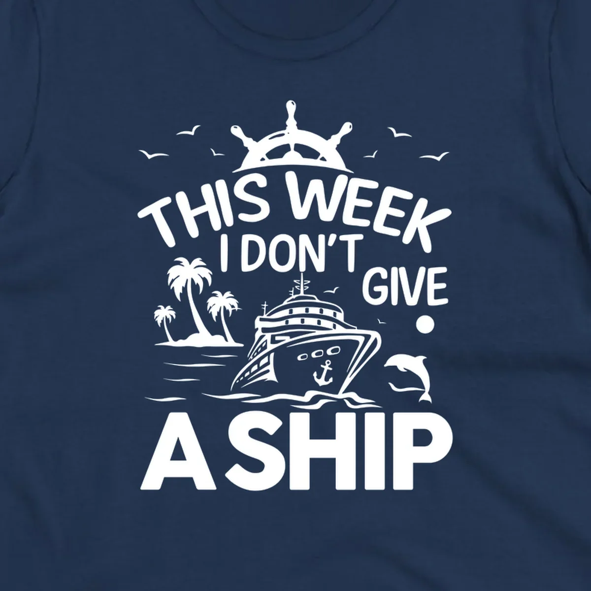 Nautical design with cruise ship, palm trees, and seagulls illustrating 'This Week I Don't Give A Ship' cruise humor