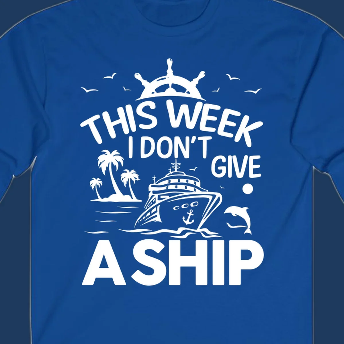 Nautical design with cruise ship, palm trees, and seagulls illustrating 'This Week I Don't Give A Ship' cruise humor
