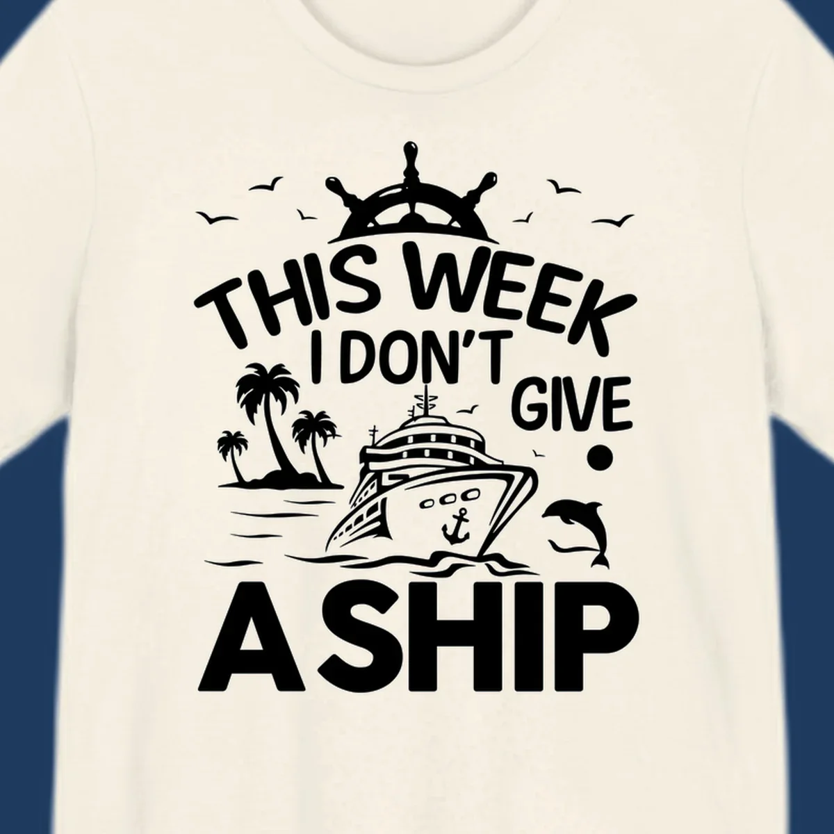 Nautical design with cruise ship, palm trees, and seagulls illustrating 'This Week I Don't Give A Ship' cruise humor
