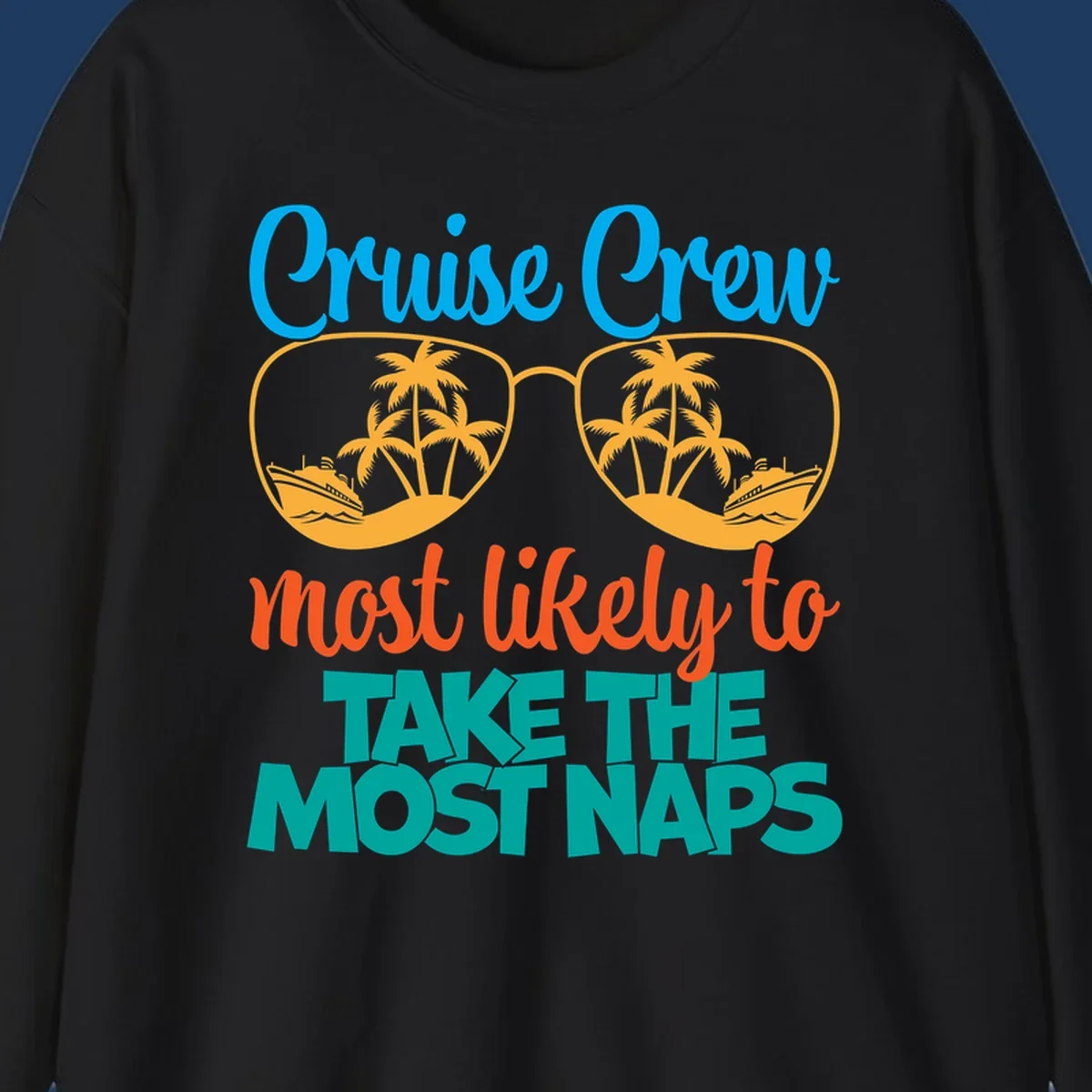 Cruise crew nap humor design with sunglasses containing palm trees and ships, text reads most likely to take the most naps