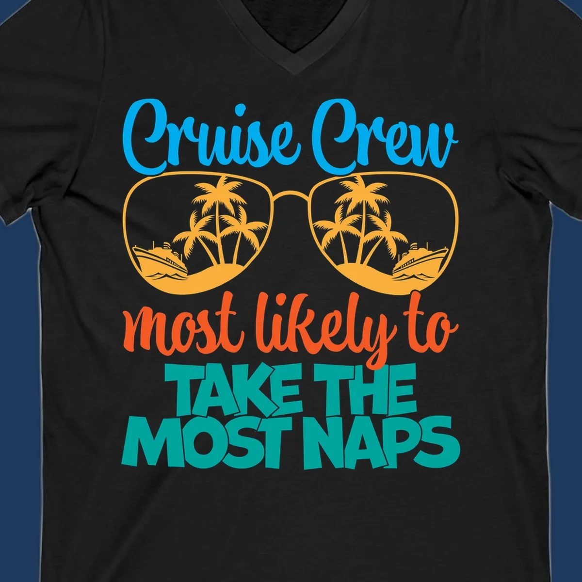 Cruise crew nap humor design with sunglasses containing palm trees and ships, text reads most likely to take the most naps