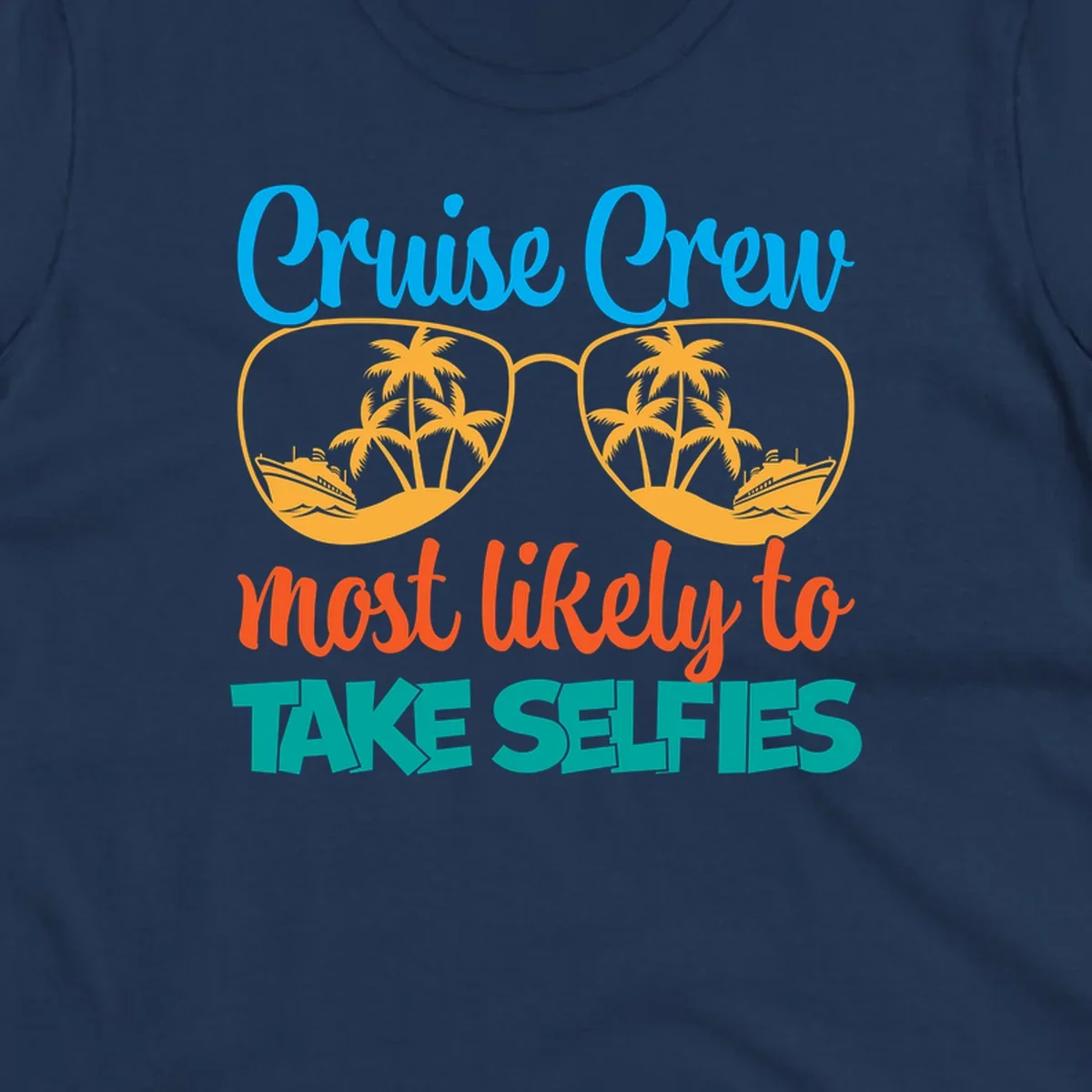 Cruise crew most likely to take selfies design with tropical sunglasses containing palm trees and ships
