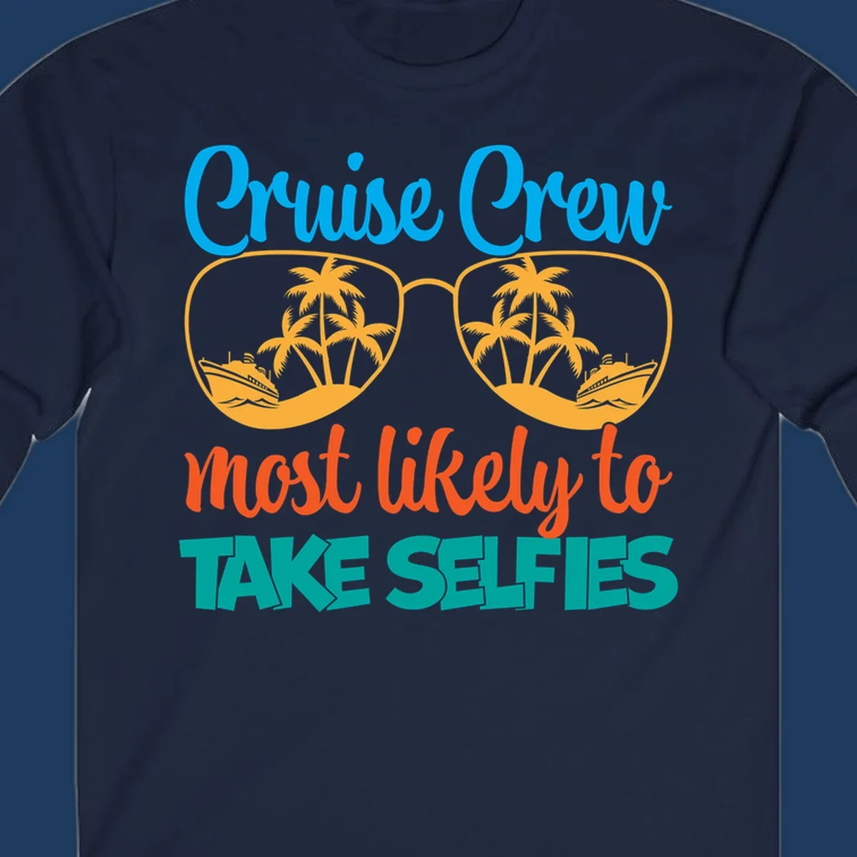 Cruise crew most likely to take selfies design with tropical sunglasses containing palm trees and ships