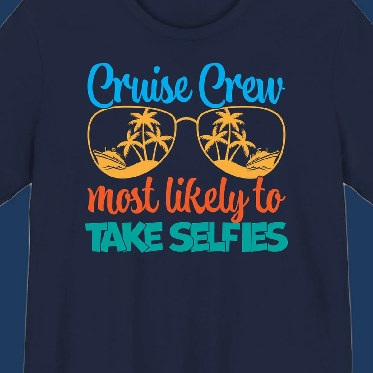Cruise crew most likely to take selfies design with tropical sunglasses containing palm trees and ships