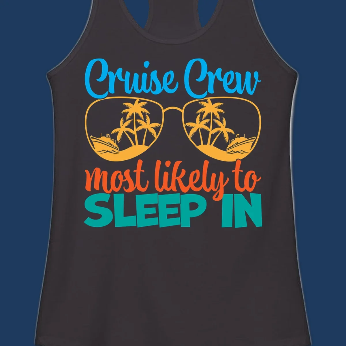 Cruise crew most likely to sleep in design with sunglasses containing palm trees and ships