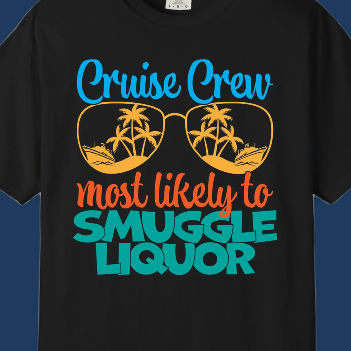 Cruise crew most likely to smuggle liquor design with sunglasses, palm trees, and ships