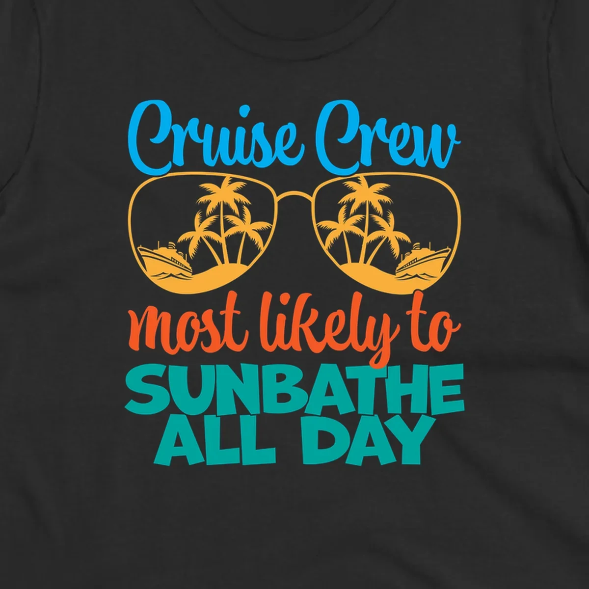 Cruise crew sunbathe design: oversized sunglasses with palm trees and ships inside lenses, colorful text above and below
