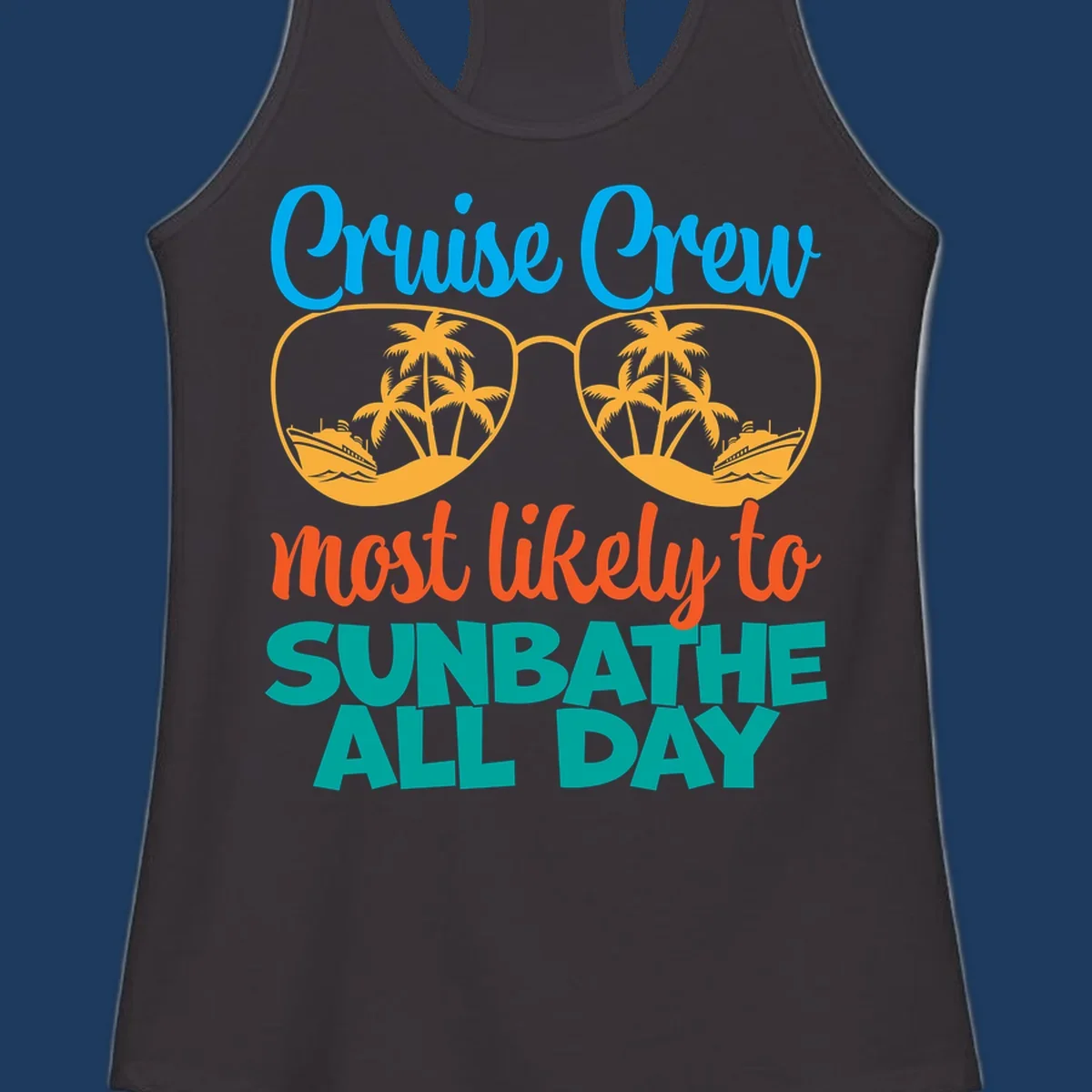 Cruise crew sunbathe design: oversized sunglasses with palm trees and ships inside lenses, colorful text above and below