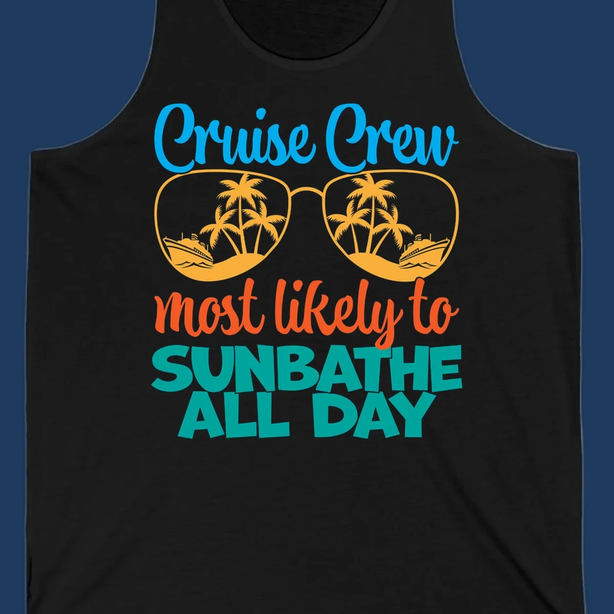 Cruise crew sunbathe design: oversized sunglasses with palm trees and ships inside lenses, colorful text above and below