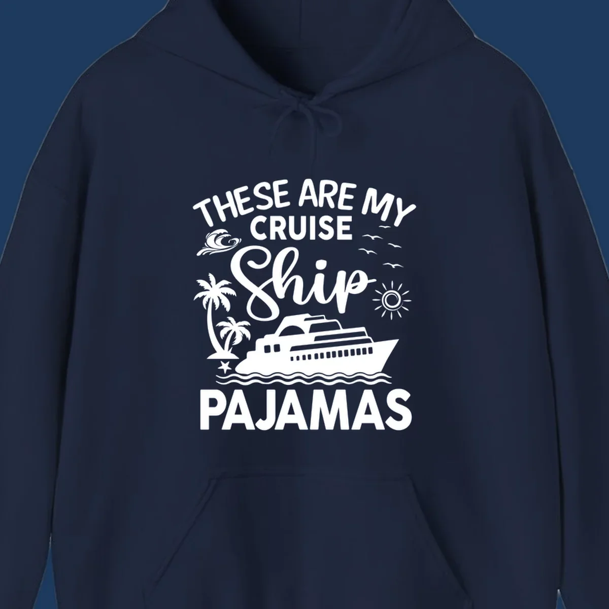 Cruise ship pajamas design with illustrated ship, palm trees, waves, sun and seagulls with text saying 'These Are My Cruise Ship Pajamas'