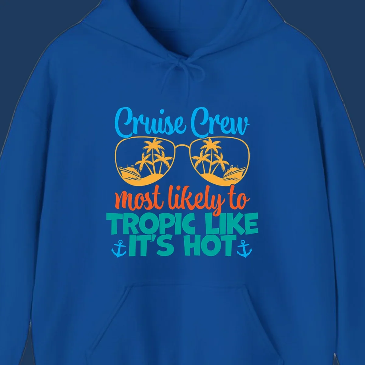 Colorful design with sunglasses showing palm trees and cruise ships, text reads 'Cruise Crew most likely to tropic like it's hot' with anchor accents