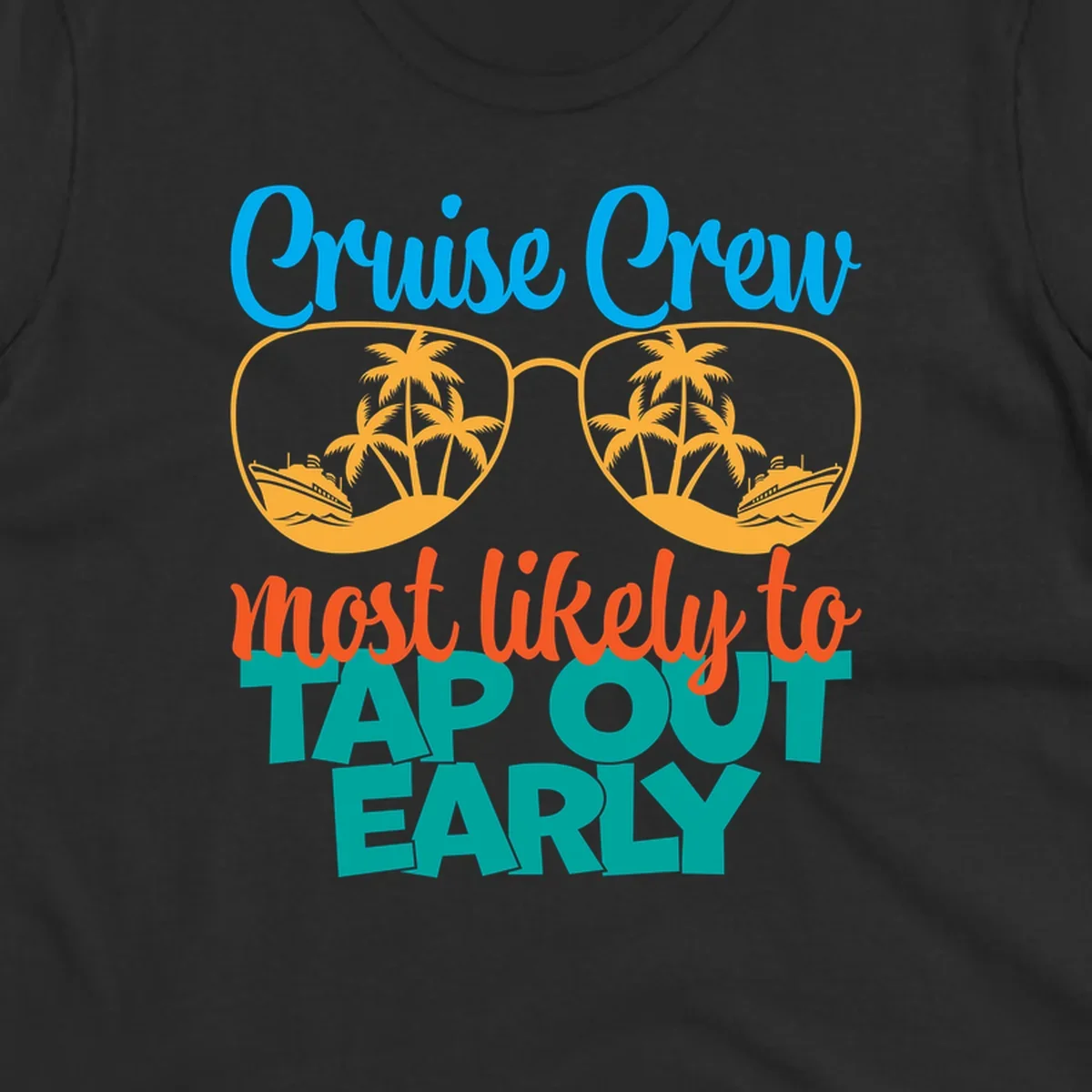 Cruise crew tap out design with sunglasses containing palm trees and ships, blue and orange tropical graphics