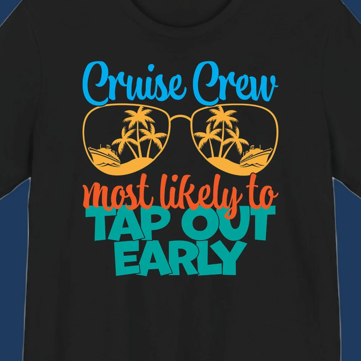 Cruise crew tap out design with sunglasses containing palm trees and ships, blue and orange tropical graphics