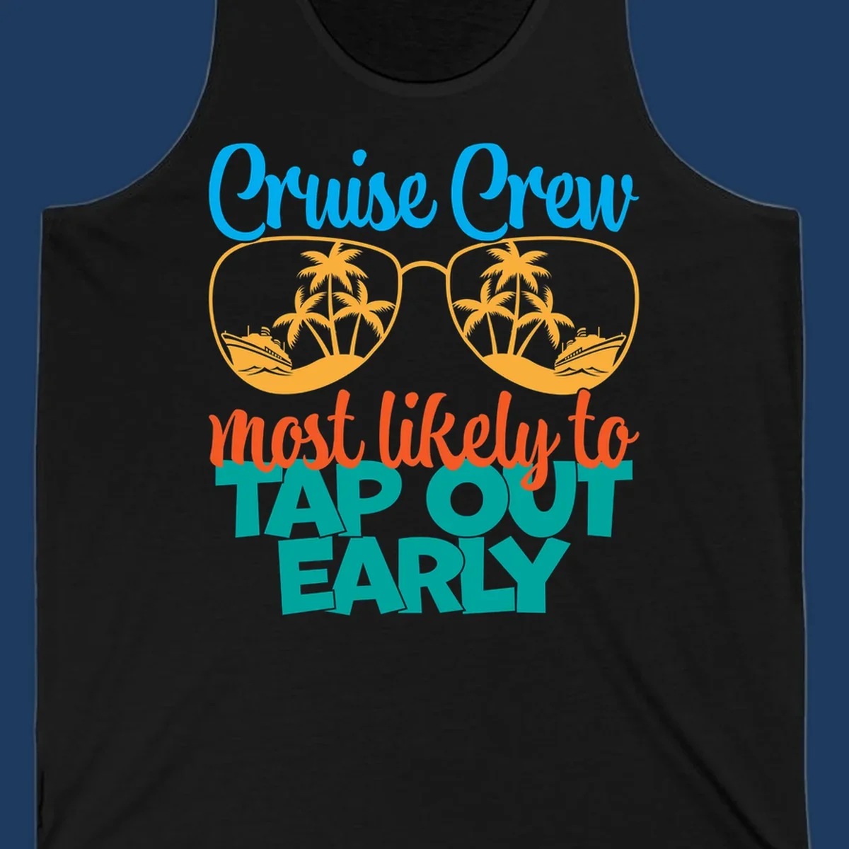 Cruise crew tap out design with sunglasses containing palm trees and ships, blue and orange tropical graphics