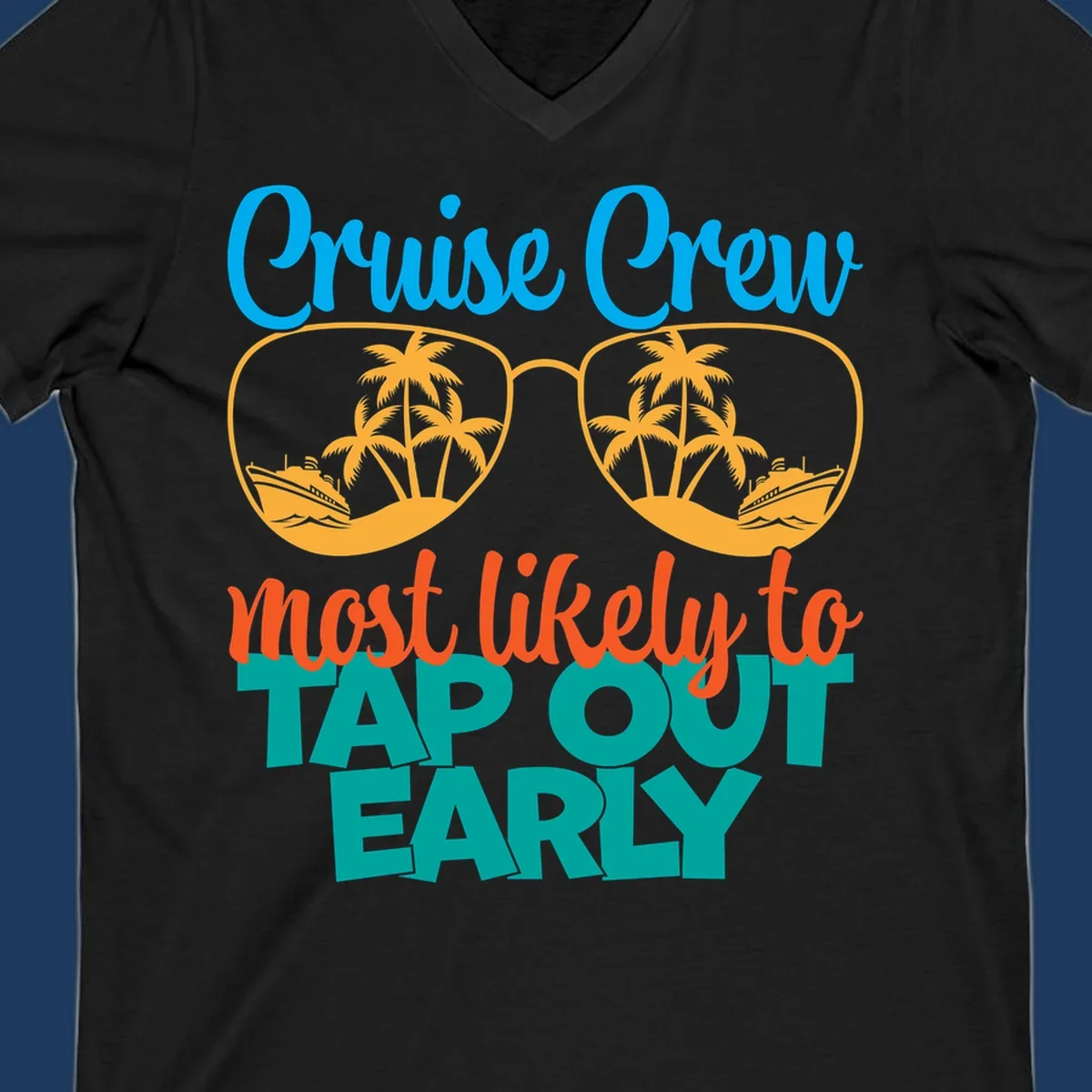 Cruise crew tap out design with sunglasses containing palm trees and ships, blue and orange tropical graphics