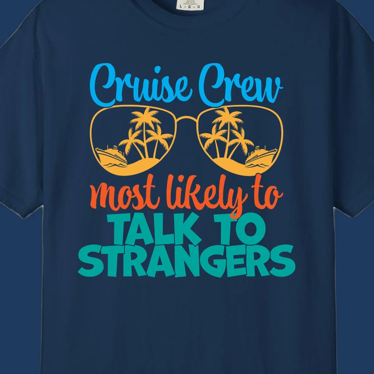 Cruise crew most likely to talk to strangers design with sunglasses showing palm trees and ships