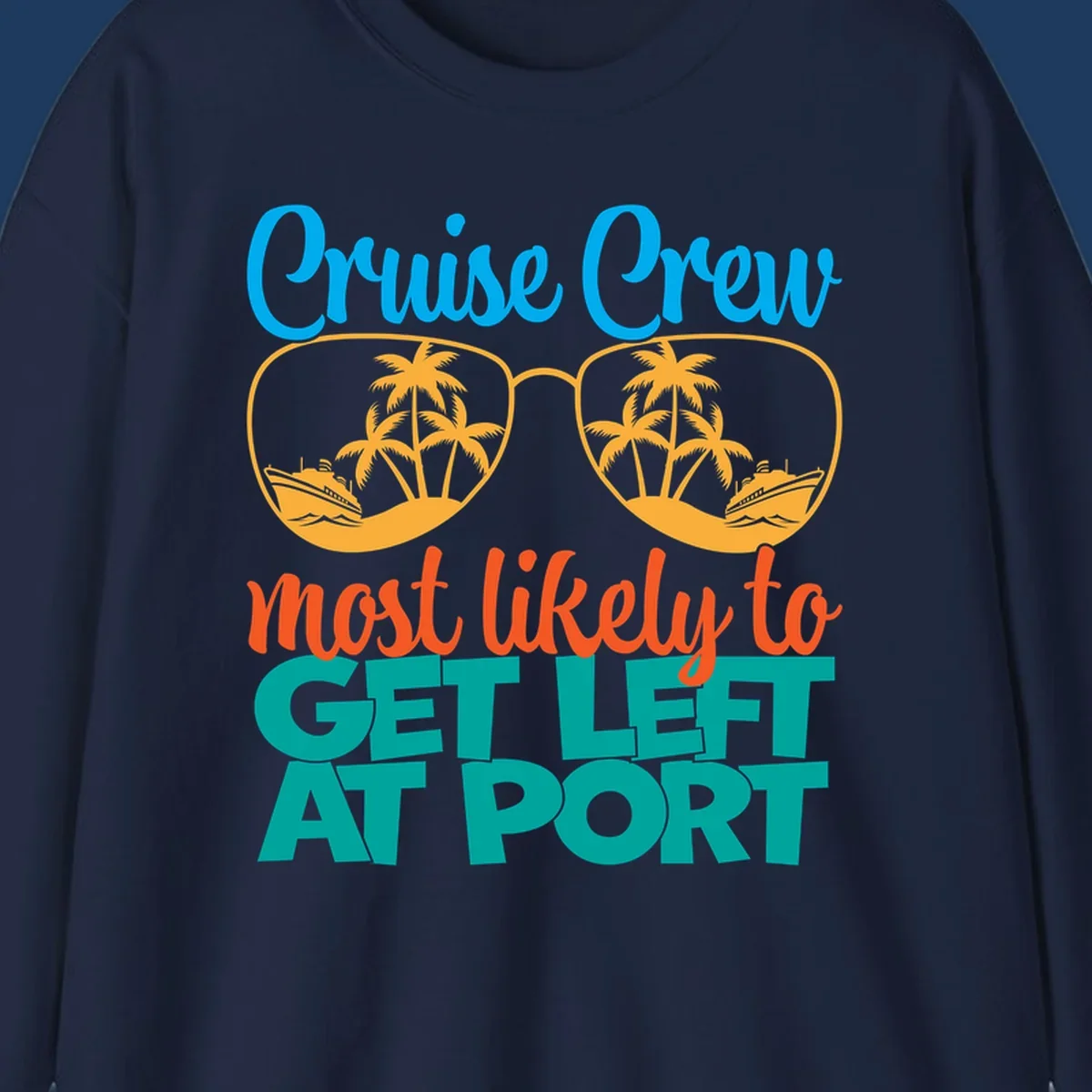 Cruise crew left at port design with sunglasses, palm trees, ships, and bold text on gray background