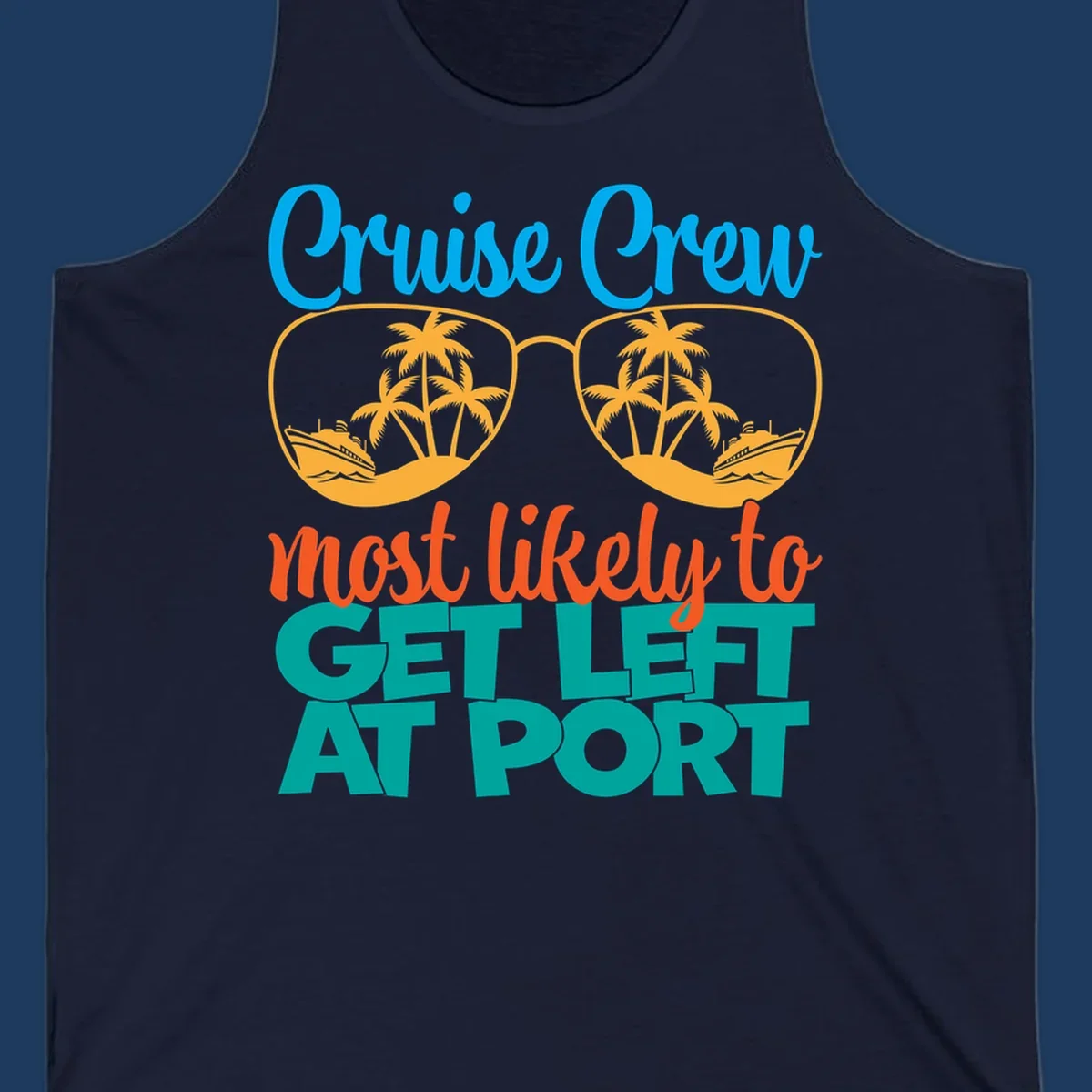 Cruise crew left at port design with sunglasses, palm trees, ships, and bold text on gray background