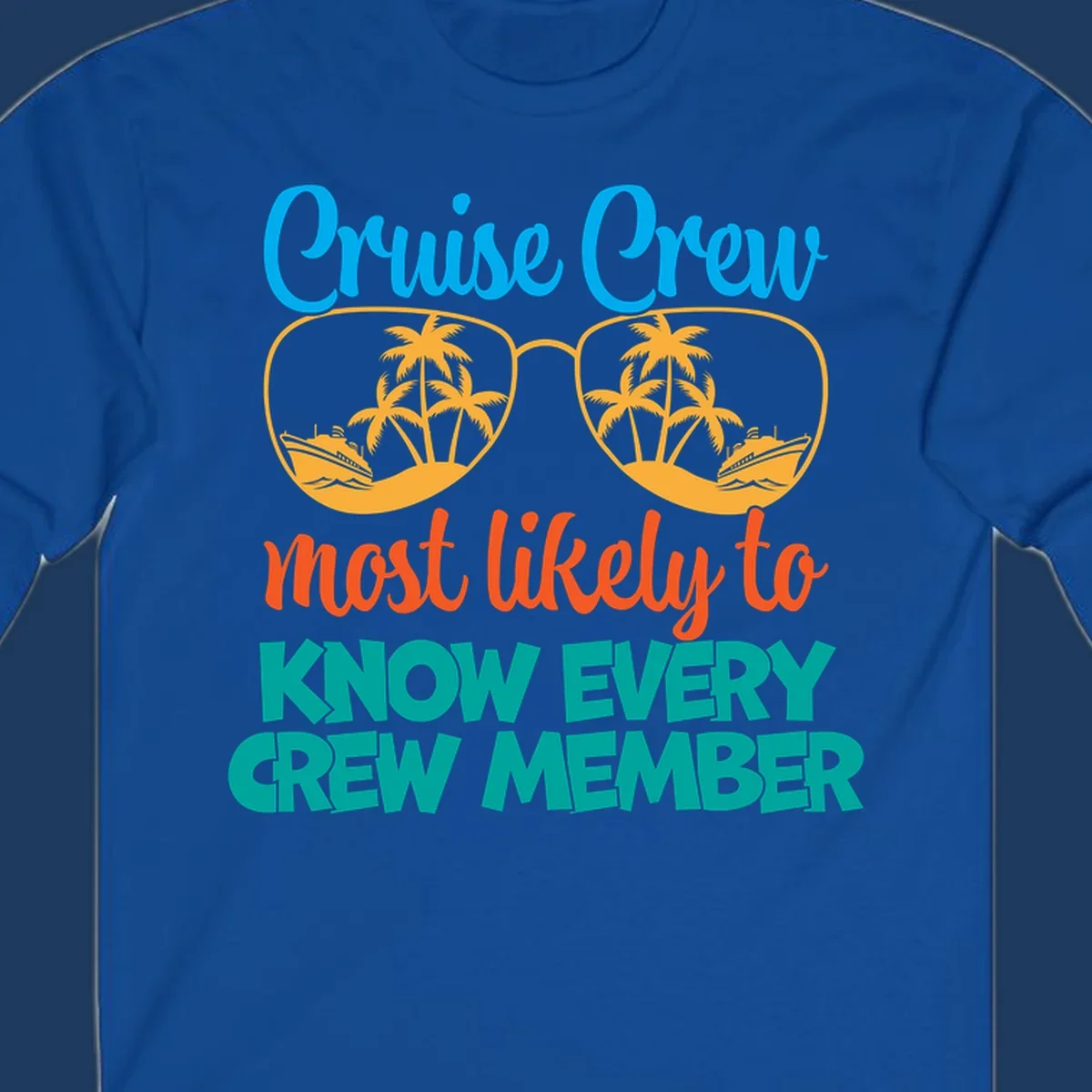 Cruise crew most likely to know every crew member design with sunglasses, palm trees, and cruise ship imagery