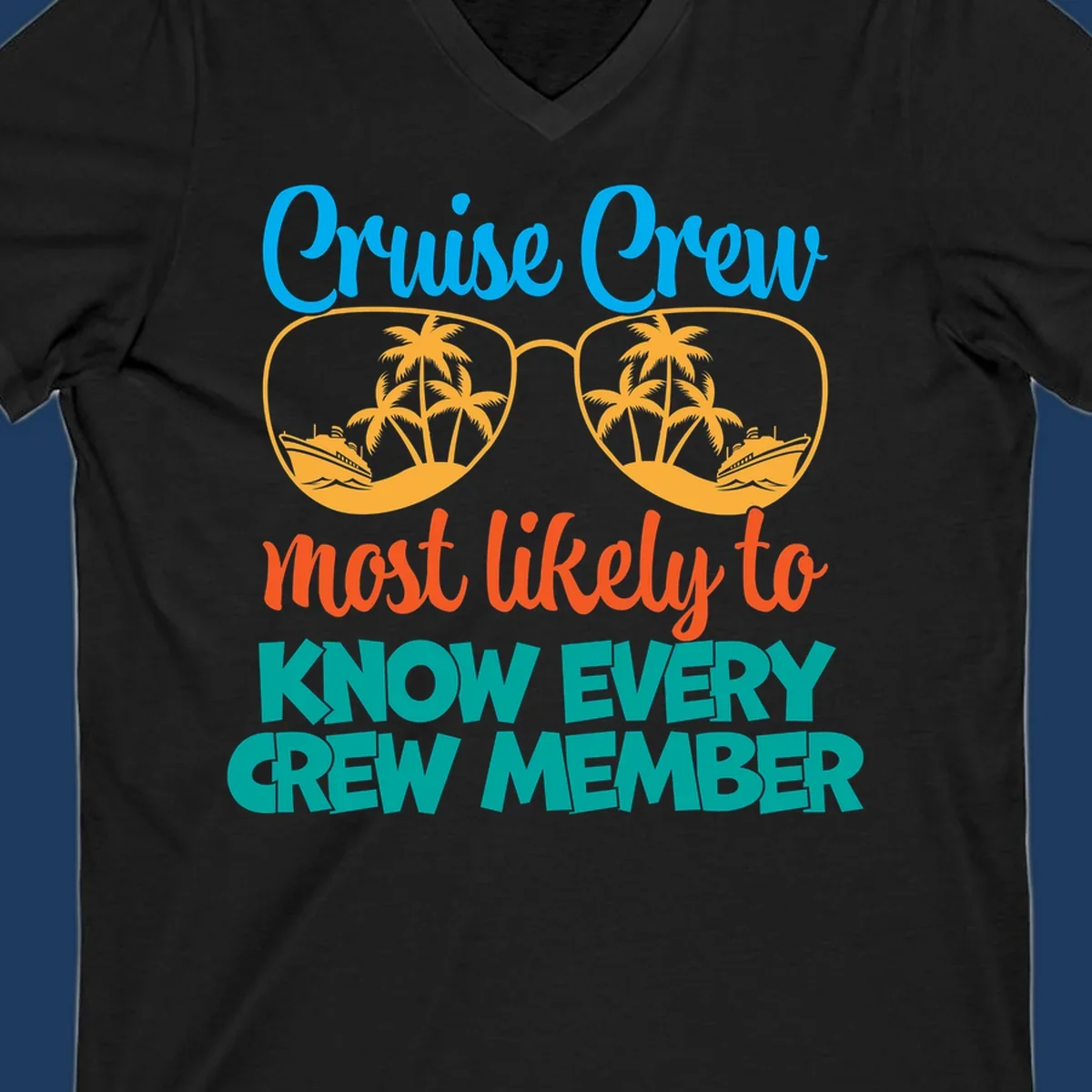 Cruise crew most likely to know every crew member design with sunglasses, palm trees, and cruise ship imagery