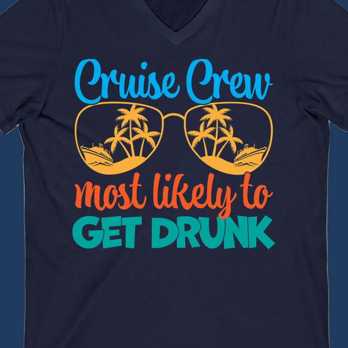 Colorful sunglasses design with tropical cruise scenes and 'Cruise Crew Most Likely To Get Drunk' text