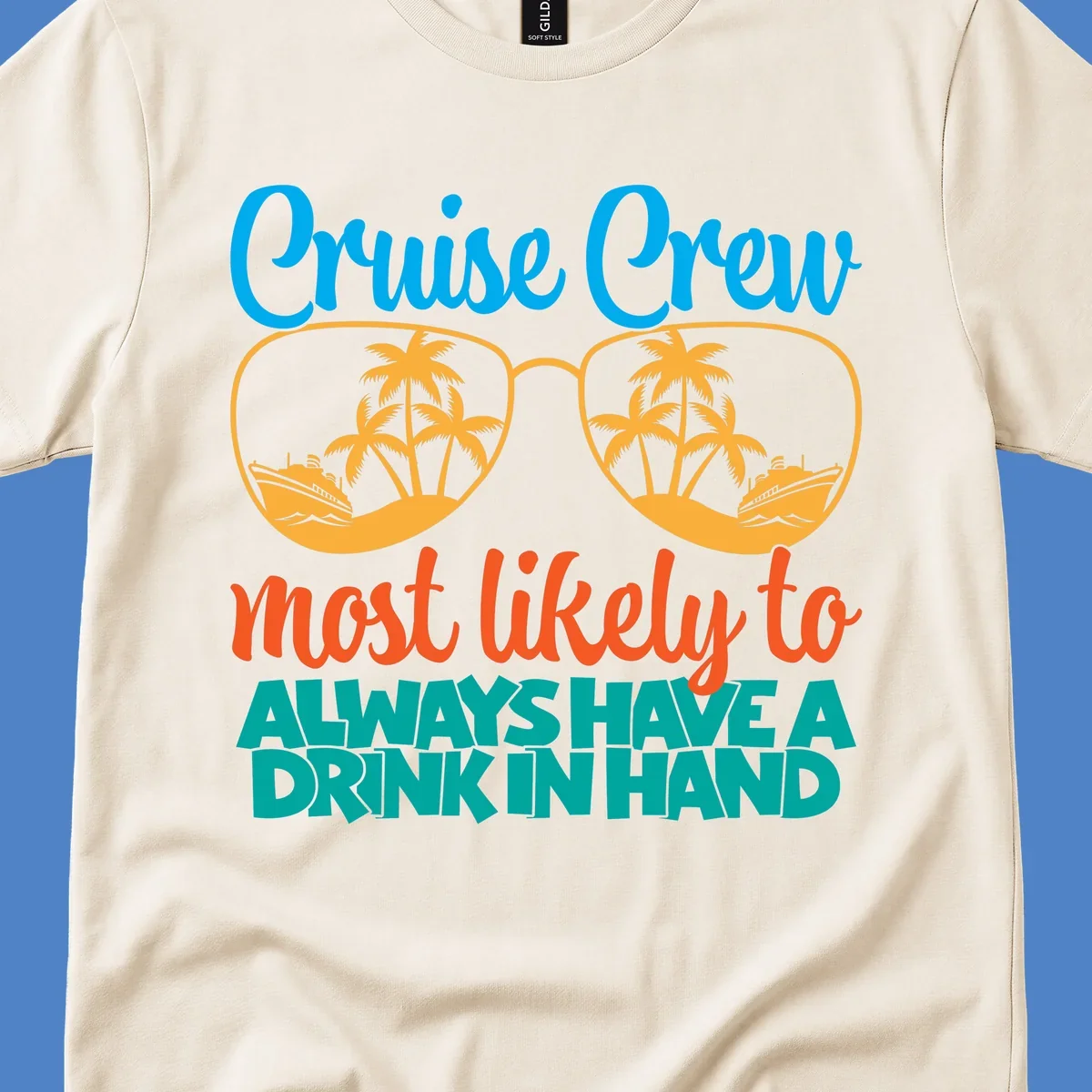 Cruise crew drink in hand design with sunglasses, palm trees, cruise ships, and funny text about always having a drink