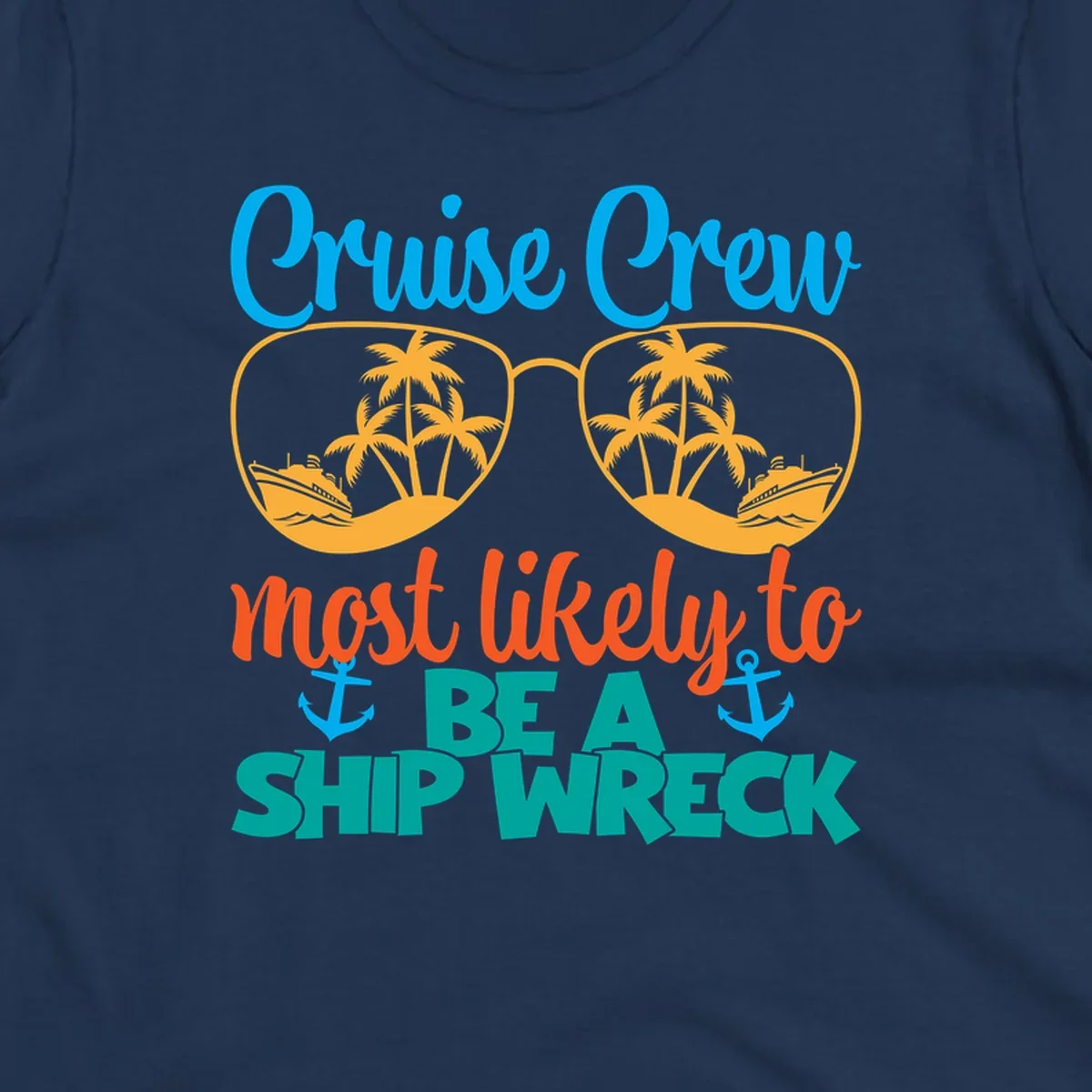 Colorful cruise crew ship wreck design with oversized sunglasses showing palm trees and ships, humorous nautical text
