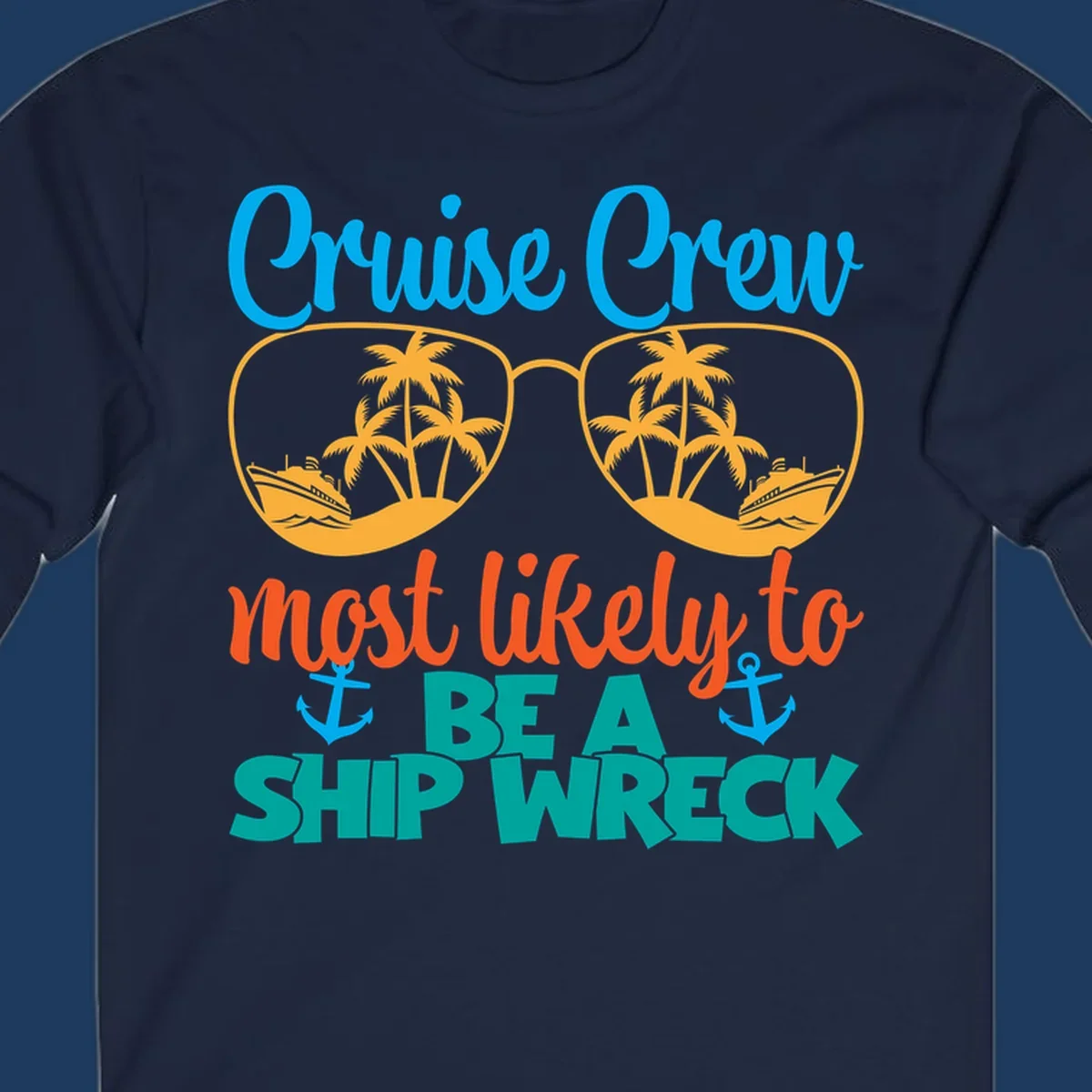 Colorful cruise crew ship wreck design with oversized sunglasses showing palm trees and ships, humorous nautical text
