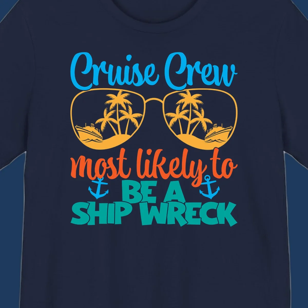 Colorful cruise crew ship wreck design with oversized sunglasses showing palm trees and ships, humorous nautical text