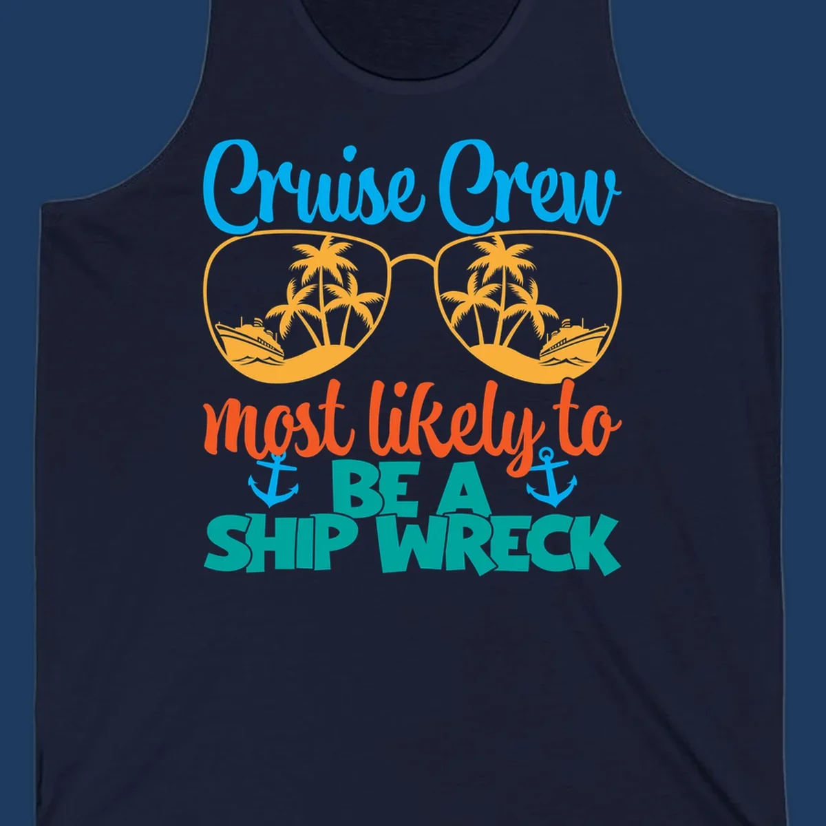 Colorful cruise crew ship wreck design with oversized sunglasses showing palm trees and ships, humorous nautical text